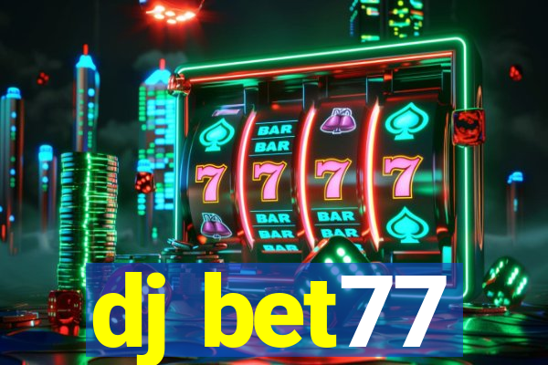 dj bet77